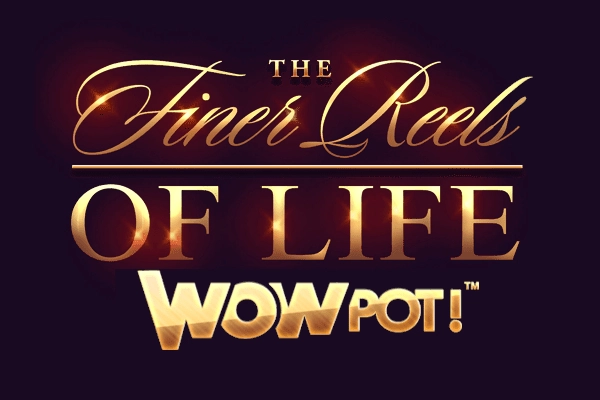 The Finer Reels of Life WowPot pokie